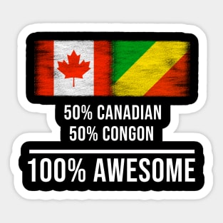 50% Canadian 50% Congon 100% Awesome - Gift for Congon Heritage From Republic Of The Congo Sticker